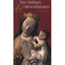 Von Heiligen und Himmelsboten - Sakrale Bildwerke aus der Sammlung des Vogtländischen Altertumsforschenden Vereins zu Hohenleuben im Museum Reichenfels-Hohenleuben.